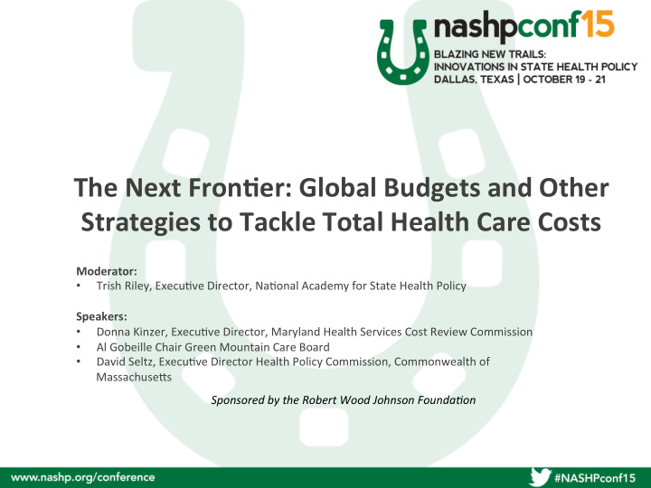 the next fron er global budgets and other strategies to