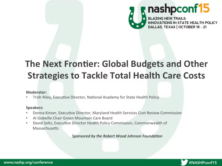 the next fron er global budgets and other strategies to