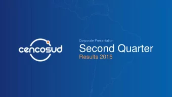 Second Quarter  Results 2015 Second Quarter   |   www.cencosud.com   | 2  The information contained