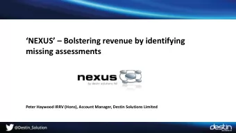 NEXUS  Bolstering revenue by identifying  missing assessments  Peter Haywood IRRV (Hons),
