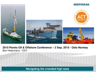 2015 Pareto Oil &amp; Offshore Conference  2 Sep. 2015 - Oslo Norway  Bart Heijermans - CEO