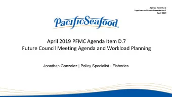 April 2019 PFMC Agenda Item D.7  Future Council Meeting Agenda and Workload Planning  Jonathan