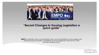 Recent Changes to Housing Legislation a quick guide EMPO Landlords work in partnership with