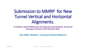 Submission to MMRP  f  for New  Tunnel Vertical and Horizontal  Alig  lignments.  .  To Address