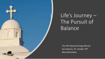 Lifes Journey   The Pursuit of  Balance  The APC National Clergy Retreat San Antonio, TX,