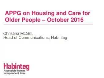 APPG on Housing and Care for Older People  October 2016  Christina McGill,  Head of