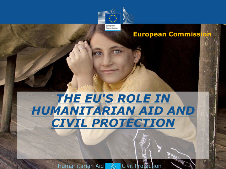the eu s role in humanitarian aid and civil protection dg