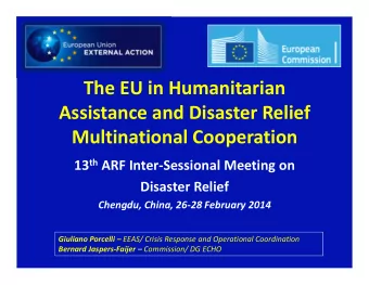 The EU in Humanitarian Assistance and Disaster Relief Multinational Cooperation 13 th ARF Inter