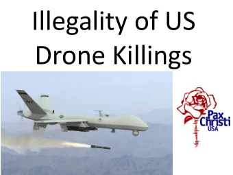 Illegality of US  Drone Killings  MQ-1B Predator Wingspan: 55 Feet  MQ-1B Predator carries 2