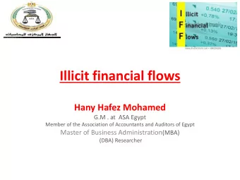 Illicit financial flows  Hany Hafez Mohamed  G.M . at  ASA Egypt  Member of the Association of