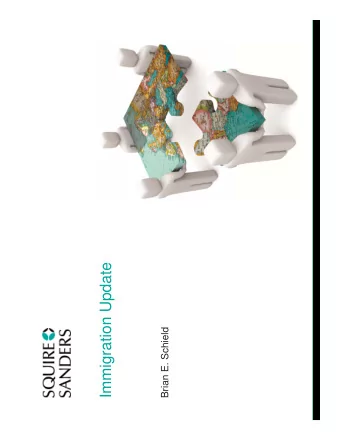 Immigration Update  Brian E. Schield  Topics  Updates and procedural changes  California