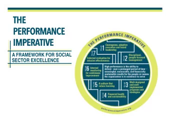 TH  THE  PE  PERF  RFORMANC  ORMANCE  IM  IMPERATIVE  A FRAMEWORK FOR SOCIAL-  SECTOR EXCELLENCE