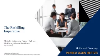 The Reskilling  Imperative  Mekala Krishnan, Senior Fellow,  McKinsey Global Institute  Feb 22,