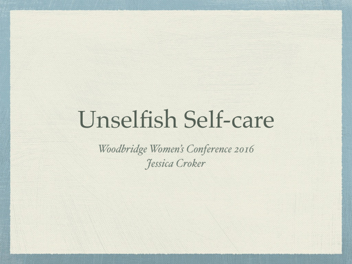 unselfish self care