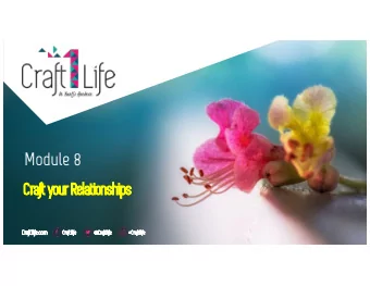 Module 8  Cr  Craft your  r Relationships  Craft1life.com  Cr  Cr  Craft1life  @C  @Craft1life  #C