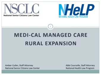 RURAL EXPANSION  Amber Cutler, Staff Attorney  Abbi Coursolle, Staff Attorney  National Senior