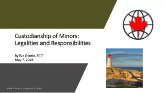 Custodianship of  f Min  inors:  Legalities and Responsibilities  By Eva Oso  sorio io, RCIC  IC