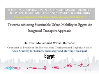Egypt  3/ 19/ 14  Overview of Egypts Urban mobility   Egypt population is  now 86 million