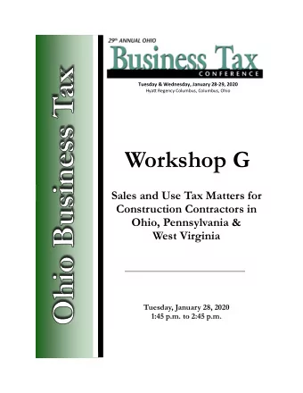 Workshop G  Sales and Use Tax Matters for  Construction Contractors in  Ohio, Pennsylvania &amp;