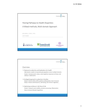 Parsing Pathways to Health Disparities: A Mixed  methods, Multi  domain Approach MEANNE CHAN,