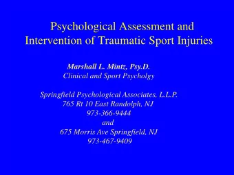 Psychological Assessment and  Intervention of Traumatic Sport Injuries  Marshall L. Mintz, Psy.D.