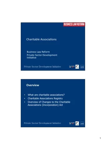 Charitable  Associa/ons      Business  Law  Reform    Private  Sector
