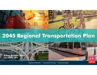 2045 Regional Transportation Plan  Adam Beckom, AICP  January 16, 2019  2045 RTP Overview