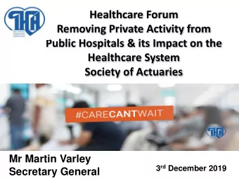 Healthcare Forum  Removing Private Activity from  Public Hospitals &amp; its Impact on the