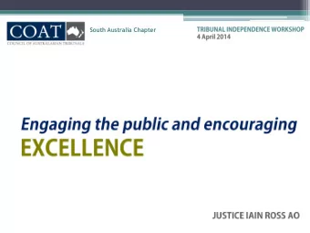 1  Encouraging excellence  What does excellence look like?  Why promote tribunal