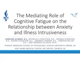 The Mediating Role of  Cognitive Fatigue on the  Relationship between Anxiety  and Illness