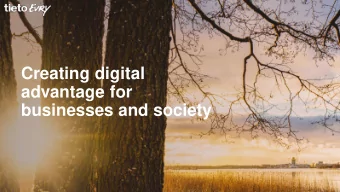 Creating digital  advantage for  businesses and society  Outline    Value proposition, strategy