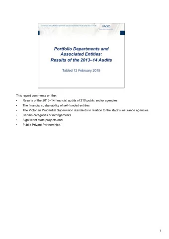 This report comments on the:    Results of the 201314 financial audits of 210 public sector