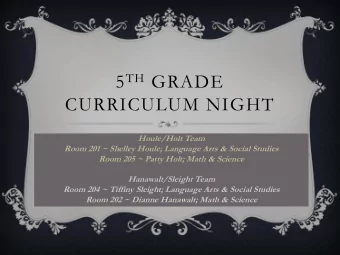 5 TH GRADE  CURRICULUM NIGHT  Houle/Holt Team  Room 201 ~ Shelley Houle; Language Arts &amp; Social