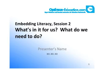 Whats in it for us?  What do we  need to do?  need to do?  Presenters Name  X X . X X . X X
