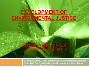 DEVELOPMENT OF ENVIRONMENTAL JUSTICE BY  JUSTICE AYESHA A. MALIK LAHORE HIGH COURT  Judicial