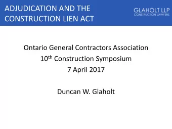 asaasa  CONSTRUCTION LIEN ACT  Ontario General Contractors Association 10 th Construction Symposium