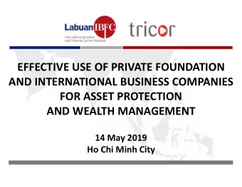 EFFECTIVE USE OF PRIVATE FOUNDATION  AND INTERNATIONAL BUSINESS COMPANIES  FOR ASSET PROTECTION