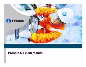 Prosafe Q1 2008 results  2  Disclaimer  All statements in this presentation other than statements
