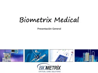 Biometrix Medical Presentacin General  Presentacin - Biometrix Medical  Desarrolla, fabrica y