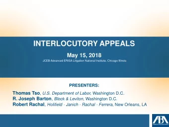 INTERLOCUTORY APPEALS  May 15, 2018  JCEB Advanced ERISA Litigation National Institute, Chicago