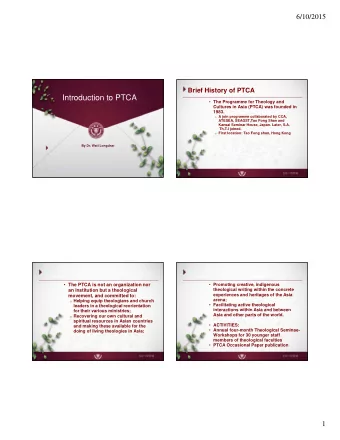 Introduction to PTCA  The Programme for Theology and  Cultures in Asia (PTCA) was founded in