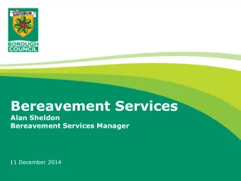 Bereavement Services  Alan Sheldon  Bereavement Services Manager  11 December 2014  Population of