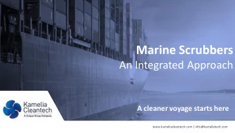 Marine Scrubbers  An Integrated Approach  A cleaner voyage starts here  www.kameliacleantech.com |