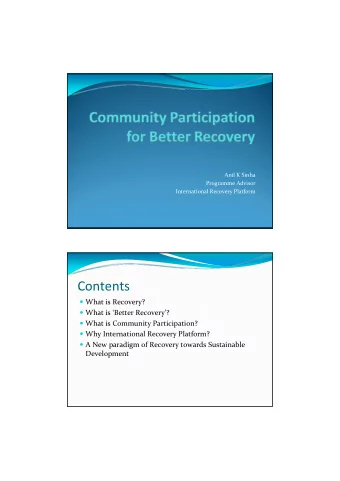 Contents  What is Recovery?  What is Better Recovery?  What is Community
