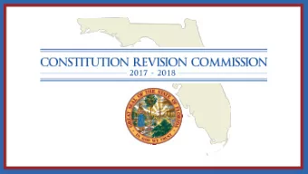 History of the CRC  In 1968, Florida voters ratified three separate amendments rewriting