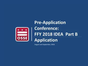 Pre-Application  Conference:  FFY 2018 IDEA  Part B  Application  August and September, 2018