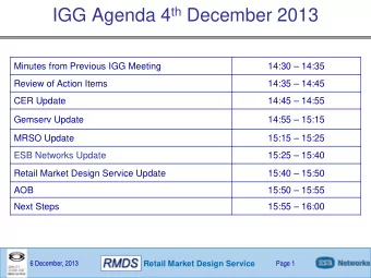 IGG Agenda 4 th December 2013  Minutes from Previous IGG Meeting  14:30  14:35  Review of Action