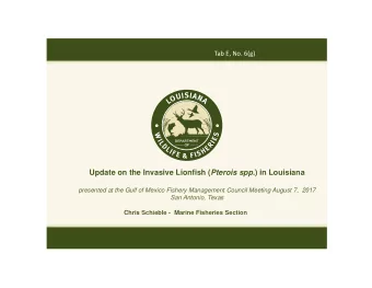 Update on the Invasive Lionfish ( Pterois spp. ) in Louisiana  presented at the Gulf of Mexico
