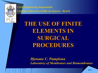 THE USE OF FINITE  THE USE OF FINITE  ELEMENTS IN  ELEMENTS IN  SURGICAL  SURGICAL  PROCEDURES