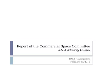 Report of the Commercial Space Committee  NASA Advisory Council  NASA Headquarters  February 18,